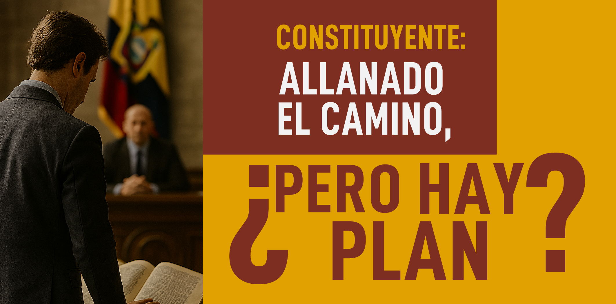 Consituyente Allanado el camino pero ¿hay plan?